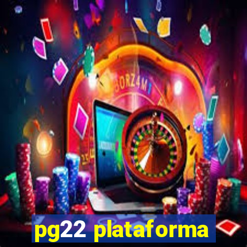 pg22 plataforma
