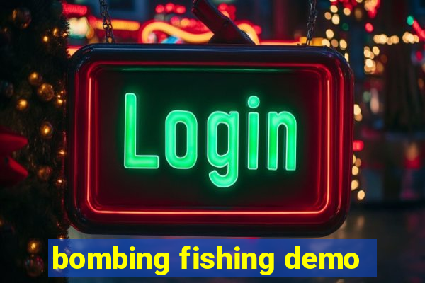 bombing fishing demo