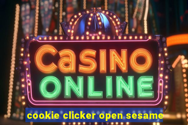 cookie clicker open sesame