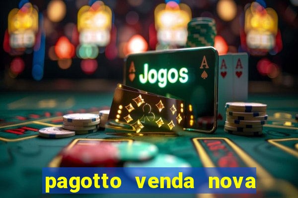 pagotto venda nova do imigrante