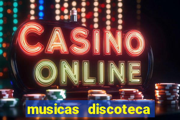 musicas discoteca anos 70 80 90