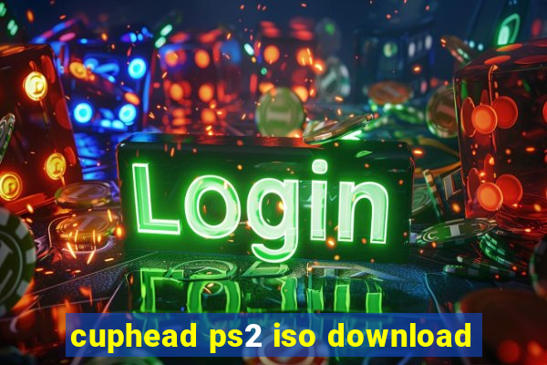 cuphead ps2 iso download