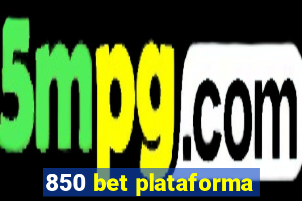 850 bet plataforma