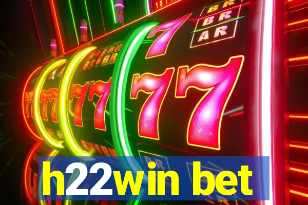 h22win bet