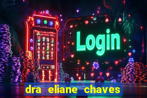 dra eliane chaves ginecologista botafogo