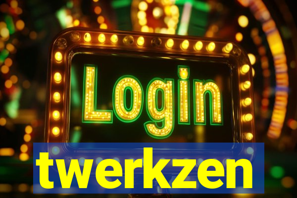 twerkzen