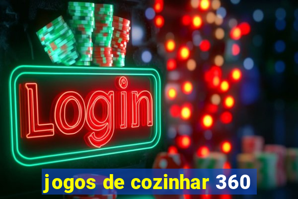 jogos de cozinhar 360