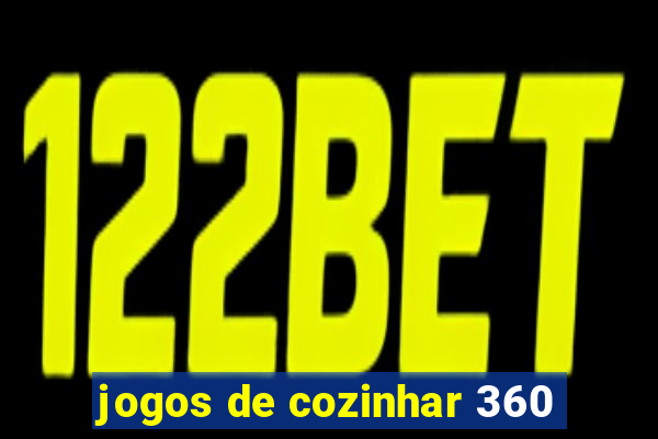 jogos de cozinhar 360