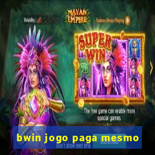 bwin jogo paga mesmo