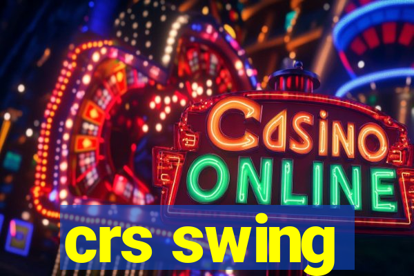 crs swing