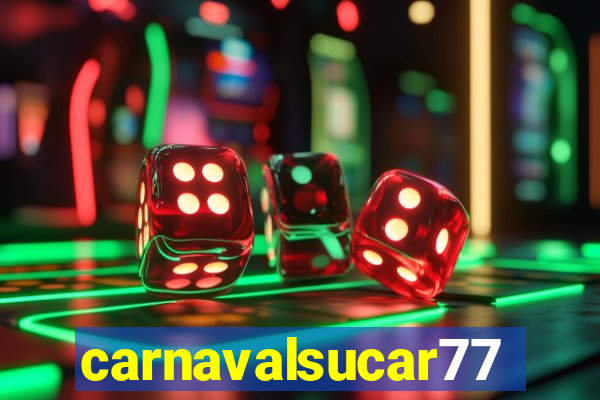 carnavalsucar777