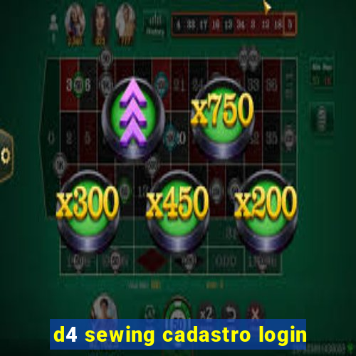 d4 sewing cadastro login