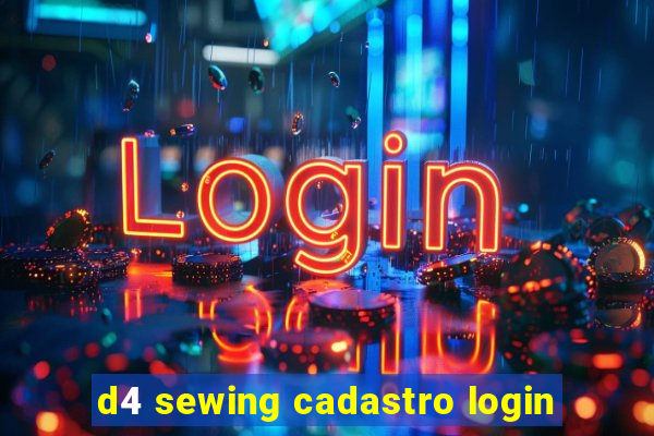 d4 sewing cadastro login