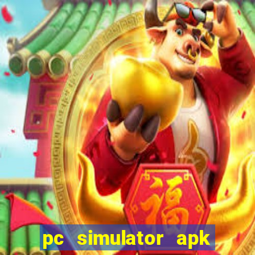 pc simulator apk dinheiro infinito