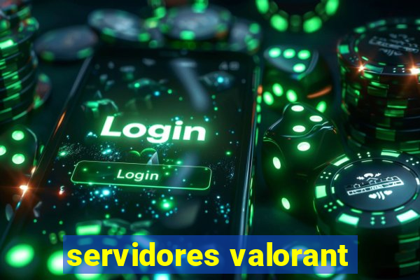 servidores valorant
