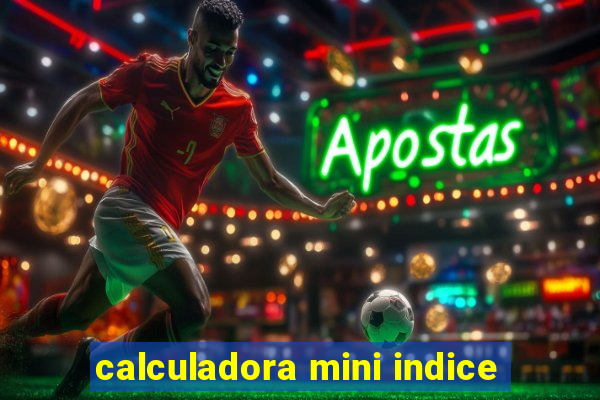 calculadora mini indice