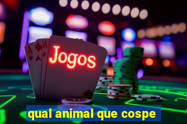 qual animal que cospe