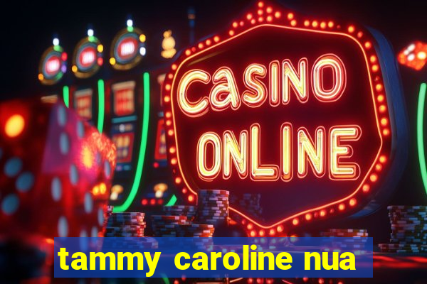 tammy caroline nua