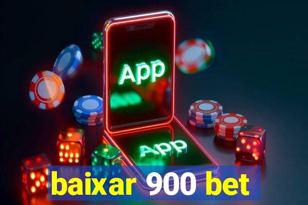 baixar 900 bet