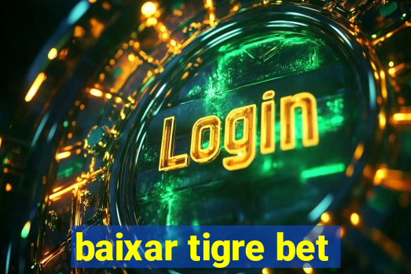 baixar tigre bet