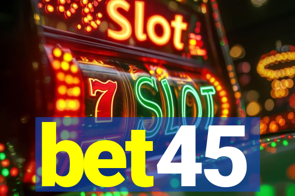 bet45