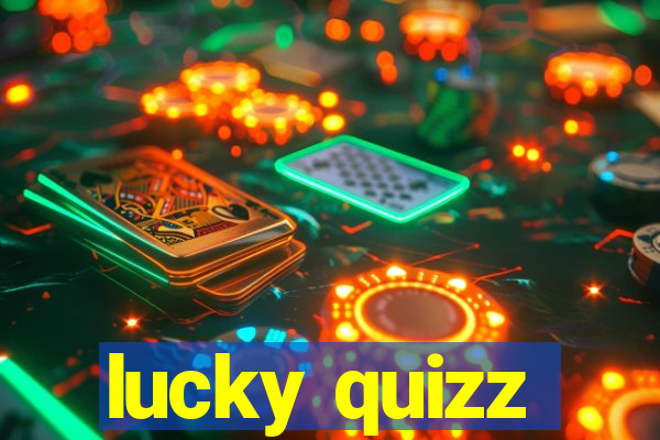 lucky quizz