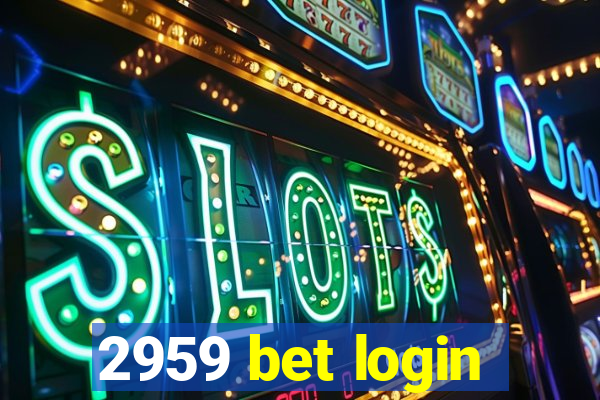 2959 bet login