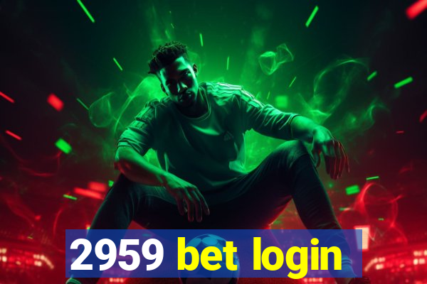 2959 bet login