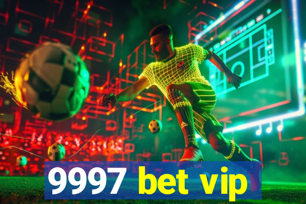 9997 bet vip