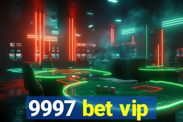9997 bet vip