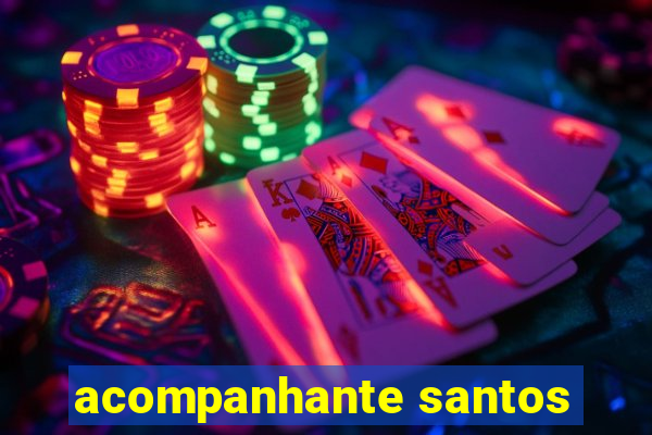 acompanhante santos
