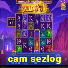 cam sezlog