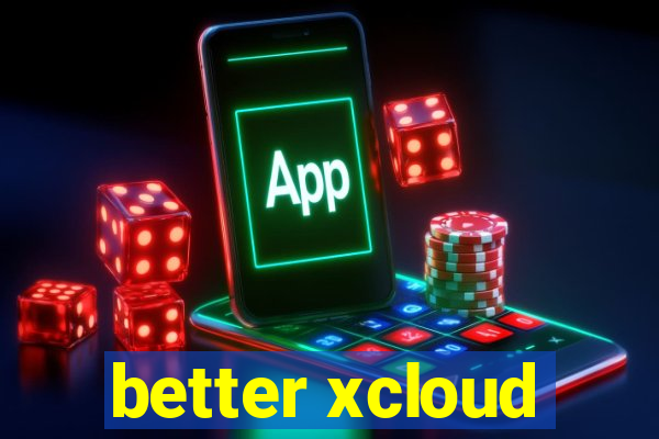 better xcloud