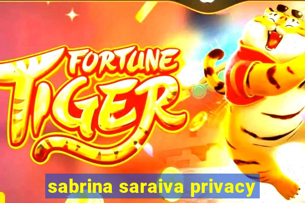 sabrina saraiva privacy