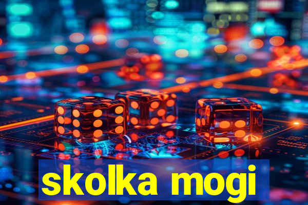 skolka mogi