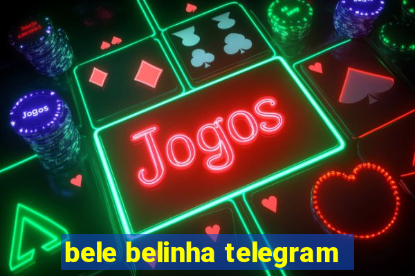 bele belinha telegram