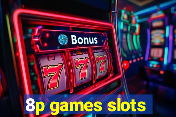 8p games slots