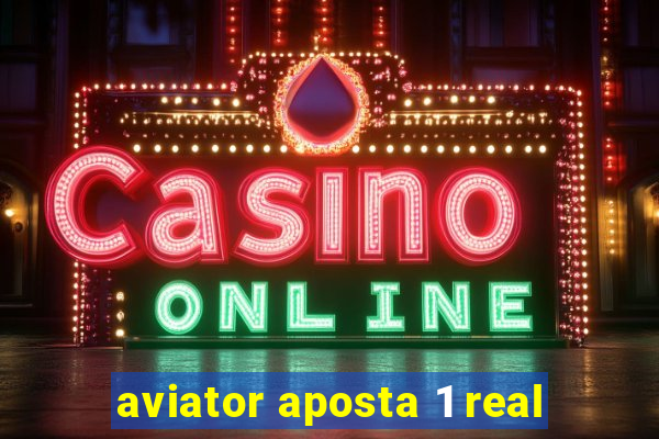 aviator aposta 1 real