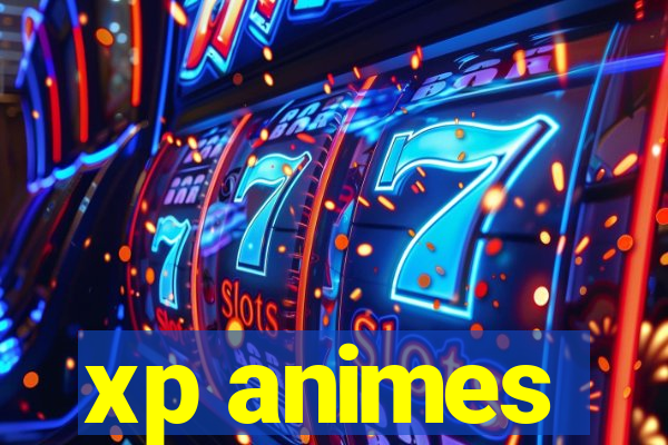 xp animes