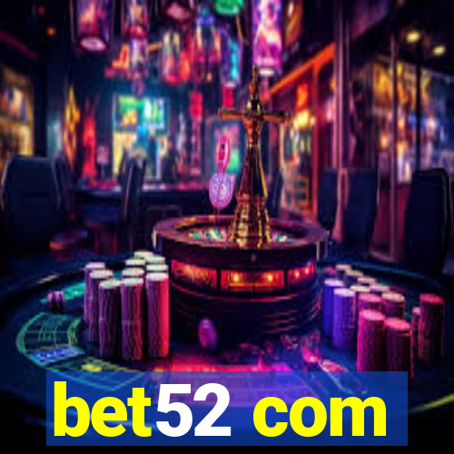 bet52 com