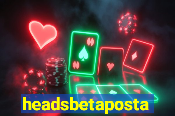 headsbetaposta