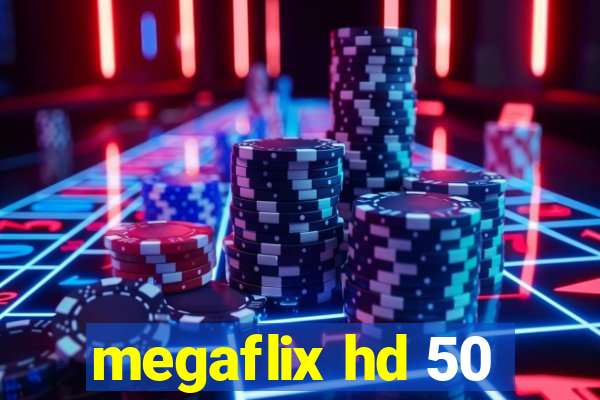 megaflix hd 50