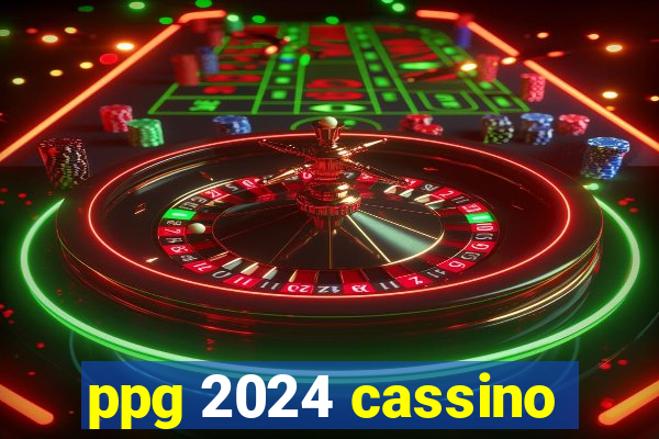 ppg 2024 cassino