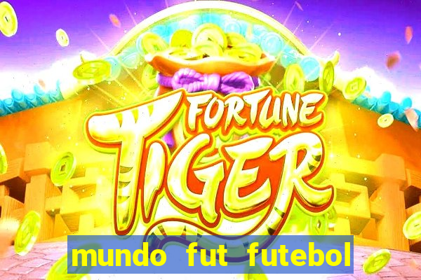mundo fut futebol ao vivo
