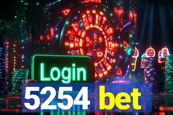 5254 bet