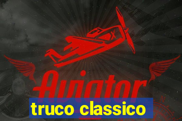 truco classico