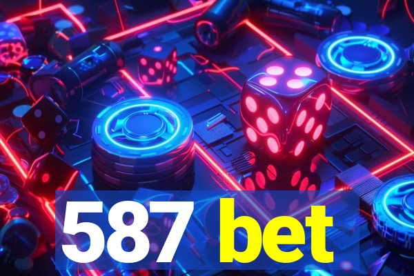 587 bet