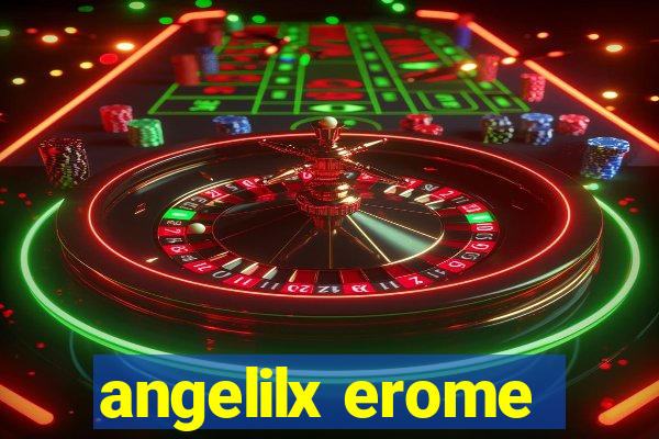 angelilx erome