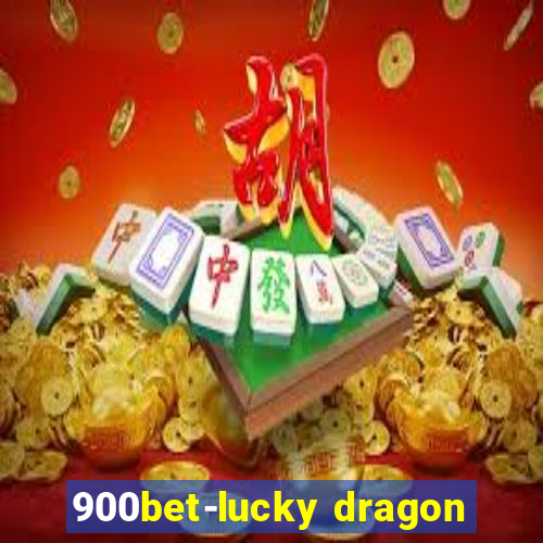 900bet-lucky dragon