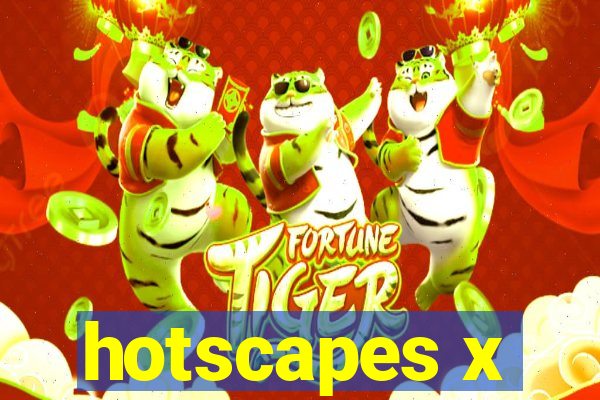 hotscapes x